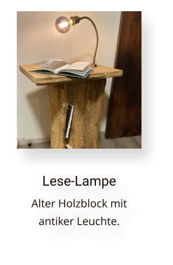 Lese-Lampe Alter Holzblock mit  antiker Leuchte.