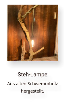 Steh-Lampe Aus alten Schwemmholz hergestellt.